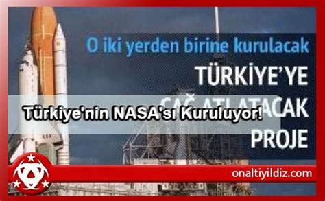T­ü­r­k­ ­N­A­S­A­­s­ı­ ­K­u­r­u­l­u­y­o­r­!­